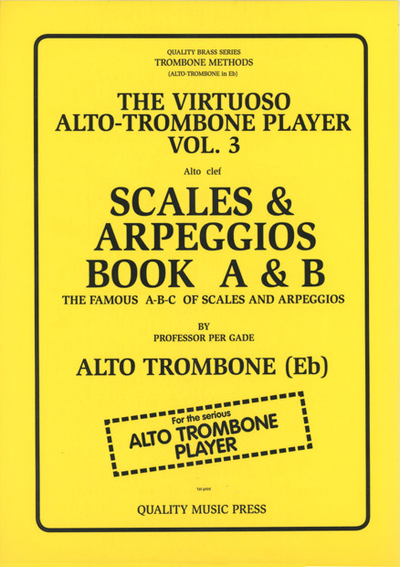 <strong>The Virtuoso ALTO TROMBONE Player. Vol. 3. </strong>  <br> The Famous A-B-C of Scales and Arpeggios. Book C. (No. 3 of 3 books). (alto clef).